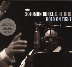 Dijk-De-Solomon-Burke-2010-Hold-On-Tight_2ndLiveRecords