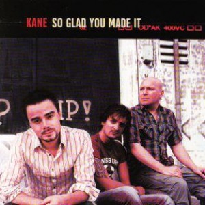 KANE-2002-So-Glad-You-Made-It_2ndLiveRecords