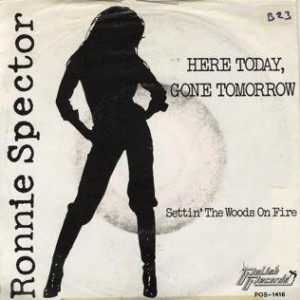 Spector-Ronnie-Here-Today-Gone-Tomorrow_2ndLiveRecords