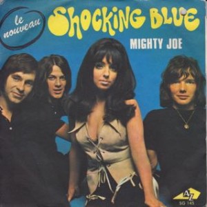 Shocking Blue - Mighty Joe (France)